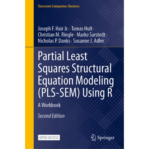 Classroom Companion: Business Partial Least Squares Structural Equation Modeling (Pls-Sem) Using R: A Workbook, (Hardcover)