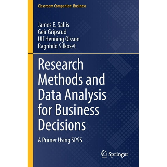 Classroom Companion: Business Research Methods and Data Analysis for Business Decisions: A Primer Using SPSS, (Paperback)