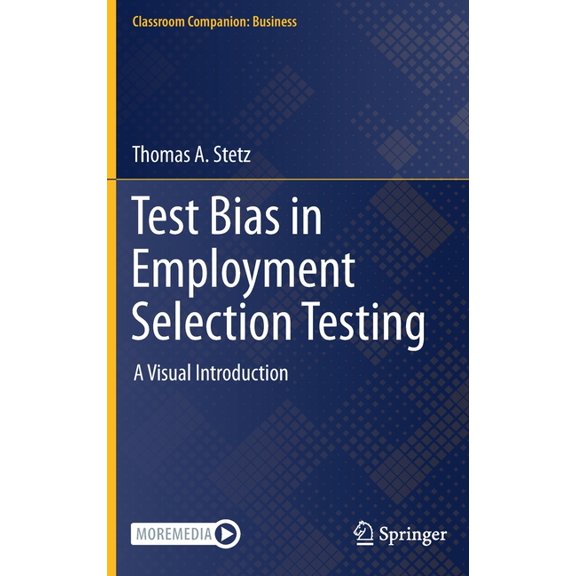 Classroom Companion: Business Test Bias in Employment Selection Testing: A Visual Introduction, (Hardcover)