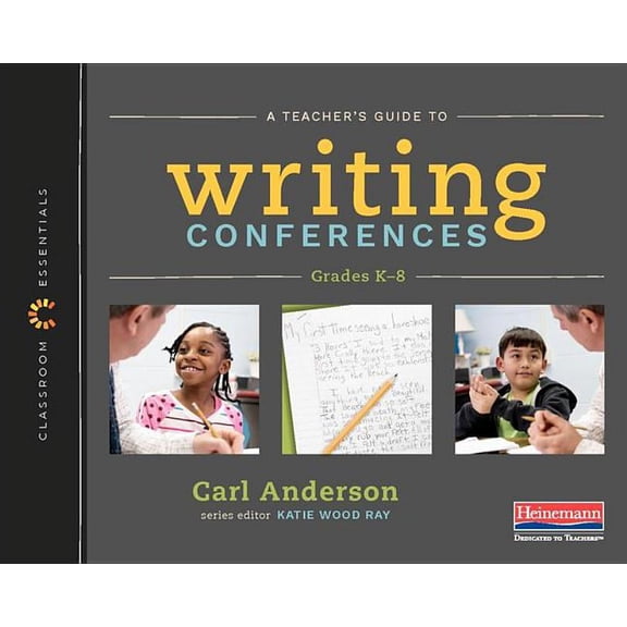 Classroom Essentials A Teacher's Guide to Writing Conferences: The Classroom Essentials Series, (Paperback)