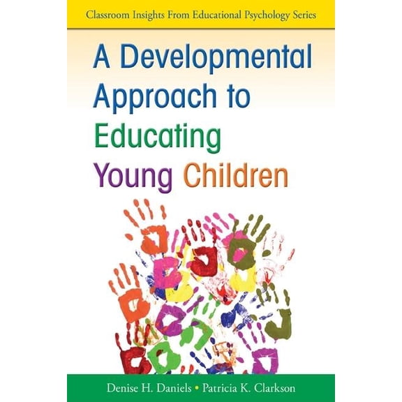 Classroom Insights from Educational Psyc A Developmental Approach to Educating Young Children, (Paperback)