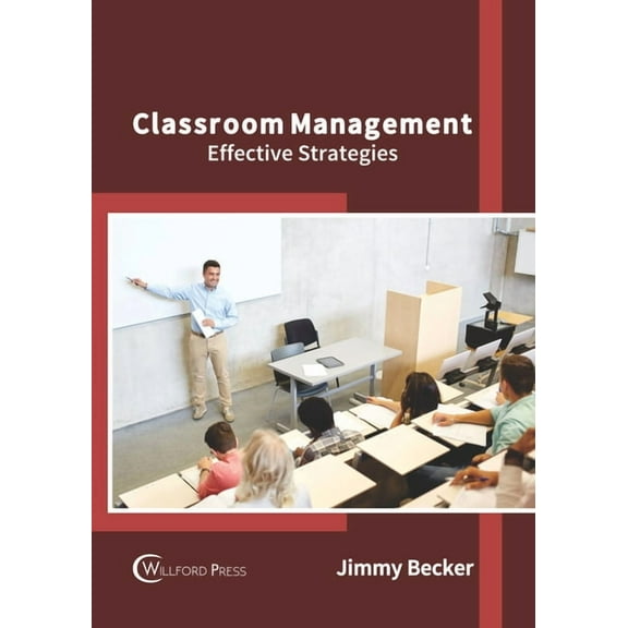 Classroom Management: Effective Strategies, (Hardcover)