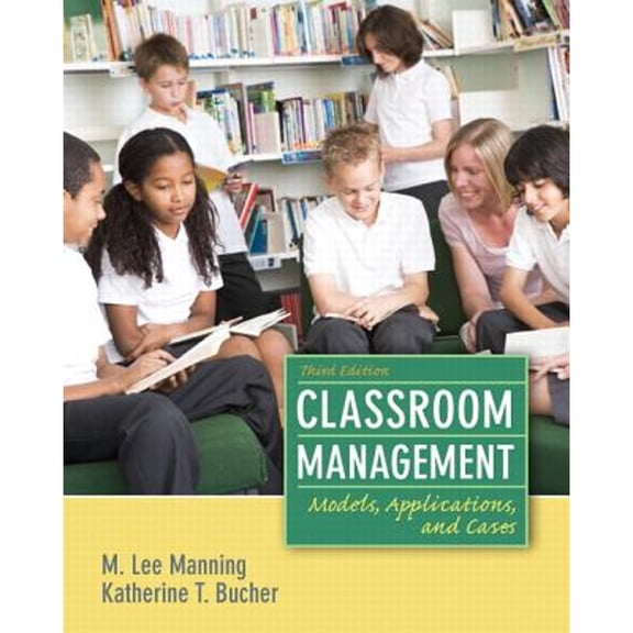 Pre-Owned Classroom Management: Models, Applications and Cases (3rd Edition), 9780132693233, 0132693232, Paperback, 3 edition