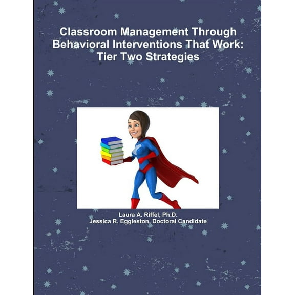 Classroom Management Through Behavioral Interventions That Work: Tier Two Strategies (Paperback)