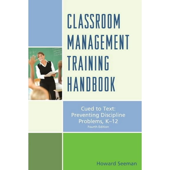 Classroom Management Training Handbook: Cued to Preventing Discipline Problems, K-12, (Hardcover)