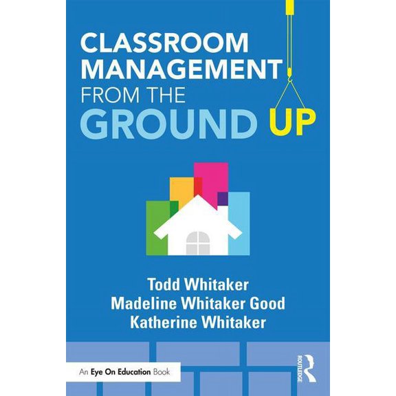 Classroom Management From the Ground Up, (Paperback)