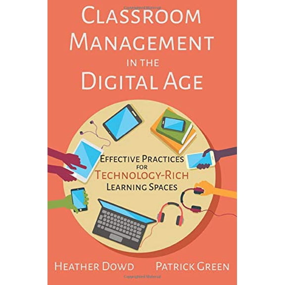 Pre-Owned Classroom Management in the Digital Age: Effective Practices for Technology-Rich Learning Spaces, 9781945167126, 1945167122, Paperback,