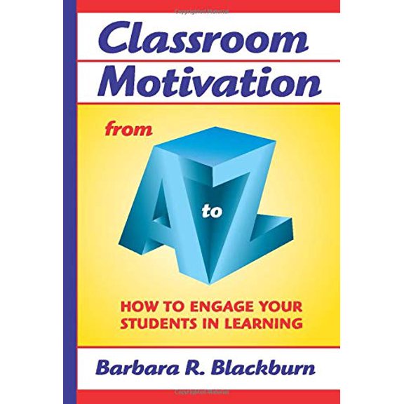 Pre-Owned Classroom Motivation from A to Z: How to Engage Your Students in Learning (A to Z Series) (Paperback) 1596670142 9781596670143