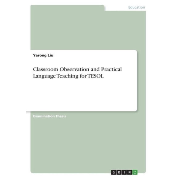Classroom Observation And Practical Language Teaching For Tesol