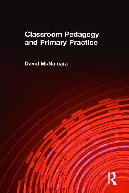 Classroom Pedagogy and Primary Practice, (Paperback)