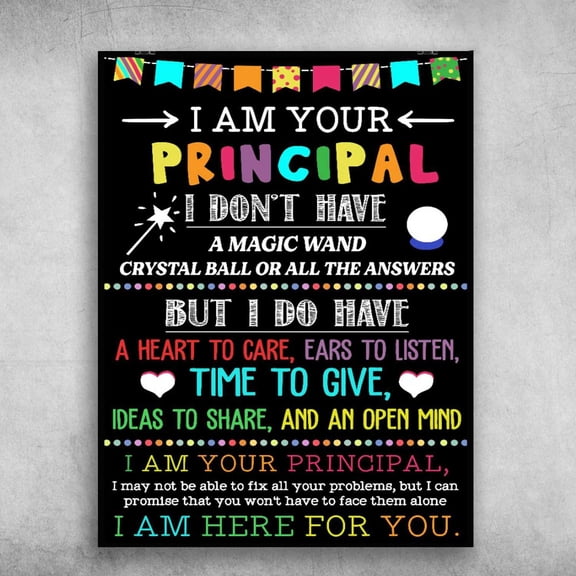 Classroom Poster - I Am Your Principal, I Don't Have, A Magic Or All The Answers 11 x 17 Inch Poster