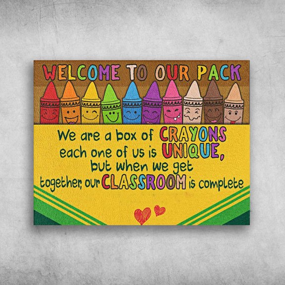 Classroom Poster, Welcome To Our Pace, We Are A Box Of Crayons, Each One Of Us Is Unique 11 x 17 Inch Poster