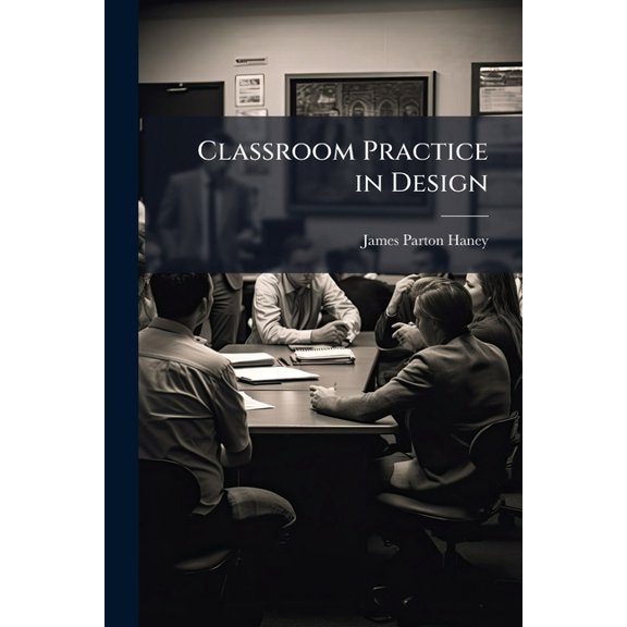 Classroom Practice in Design (Paperback)