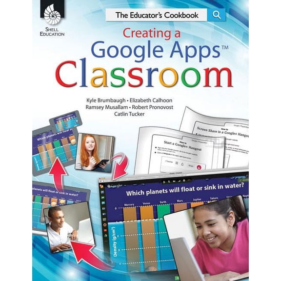 Classroom Resource: Creating a Google Apps Classroom: The Educator's Cookbook: The Educator's Cookbook (Paperback)