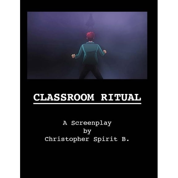 Classroom Ritual : A Screenplay (Paperback)