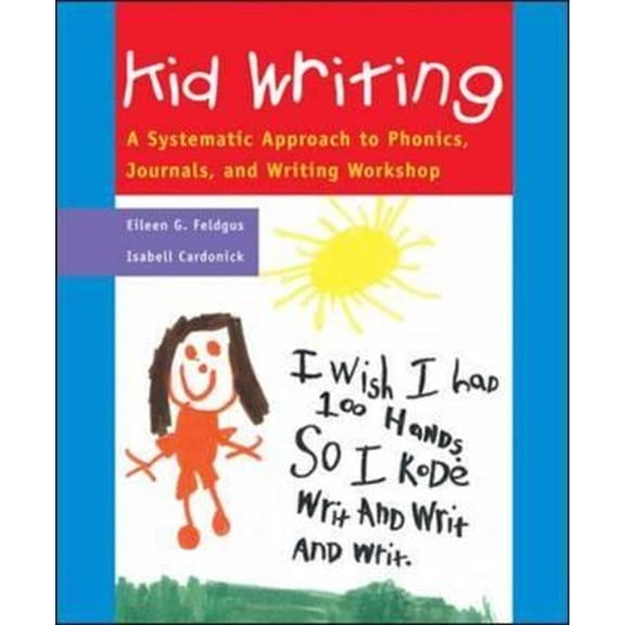 Pre-Owned Classroom and Professional Development Resources, Kid Writing: A Systematic Approach to Phonics, (Paperback) by Isabell Cardonick, Eileen Feldgus