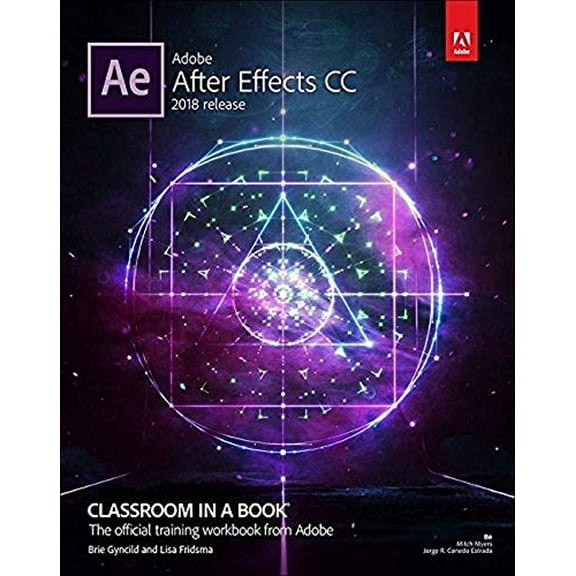 Pre-Owned Classroom in a Book (Adobe) Adobe After Effects CC Classroom in a Book (2018 Release), (Paperback)