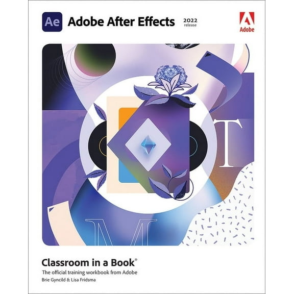 Classroom in a Book (Adobe) Adobe After Effects Classroom in a Book (2022 Release), (Paperback)