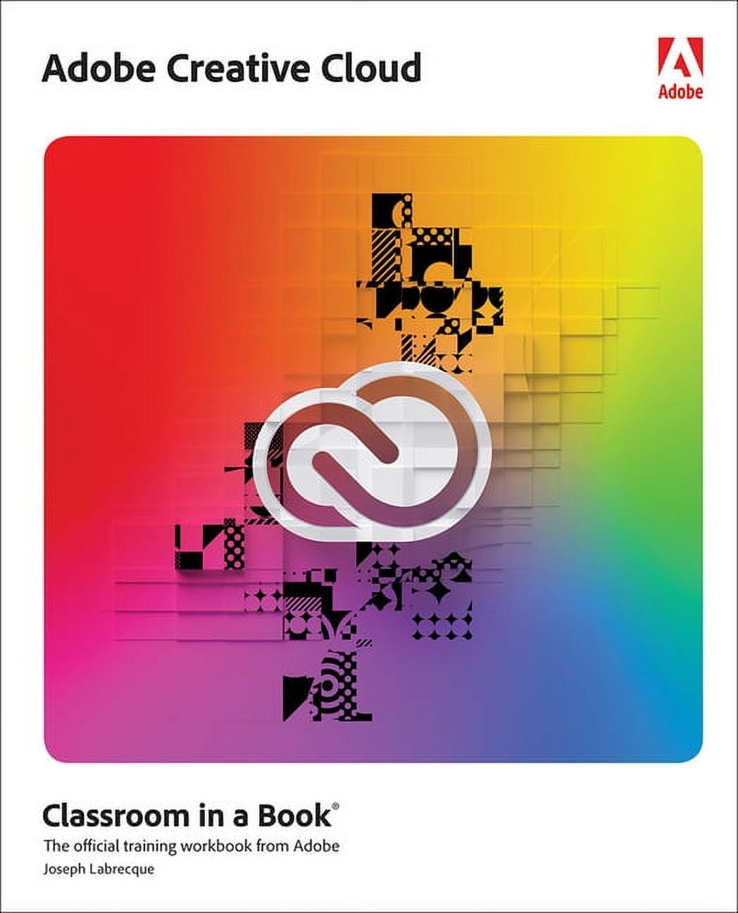 Classroom in a Book (Adobe) Adobe Creative Cloud Classroom in a Book: Design Software Foundations with Adobe Creative Cloud, (Paperback)