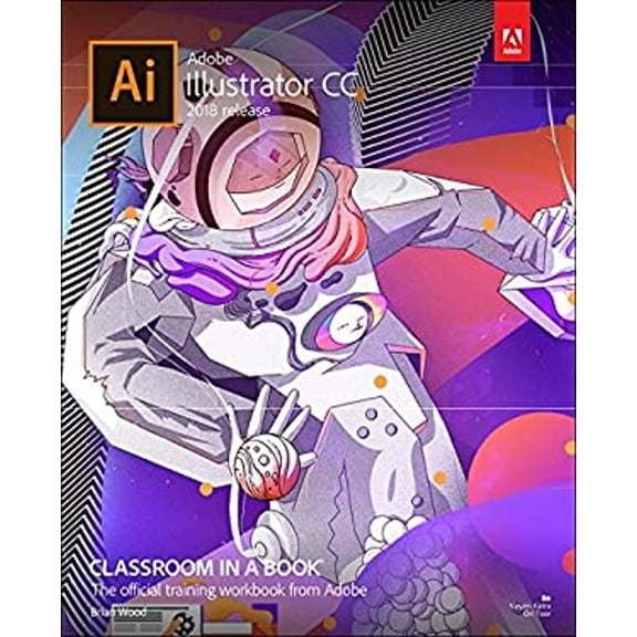 Pre-Owned Adobe Illustrator CC Classroom in a Book (2018 release), 9780134852492, 0134852494, Paperback, 1 edition