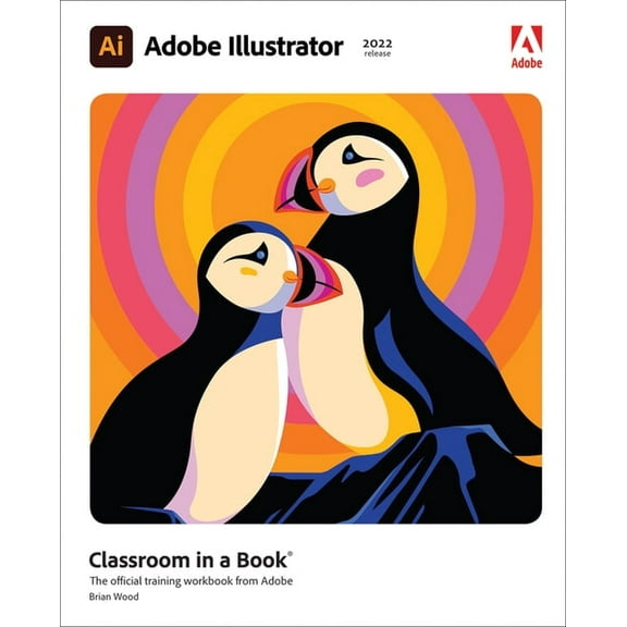 Classroom in a Book (Adobe) Adobe Illustrator Classroom in a Book (2022 Release), (Paperback)
