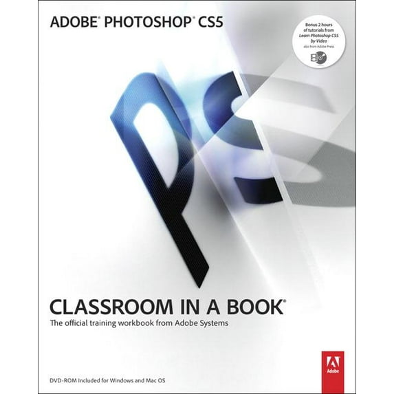 Classroom in a Book (Adobe): Adobe Photoshop CS5 Classroom in a Book: The Official Training Workbook from Adobe Systems (Other)