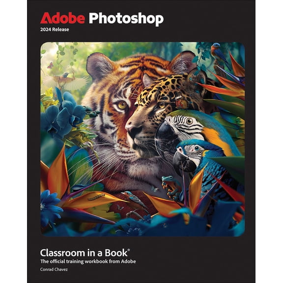 Classroom in a Book (Adobe) Adobe Photoshop Classroom in a Book 2024 Release, (Paperback)