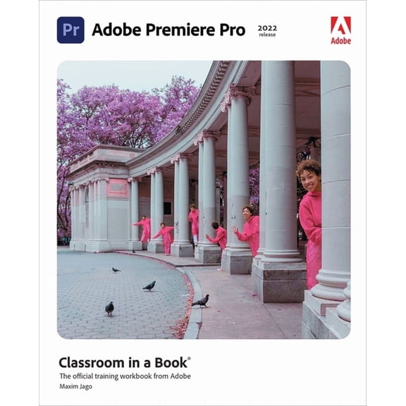 Classroom in a Book (Adobe): Adobe Premiere Pro Classroom in a Book (2022 Release) (Paperback)