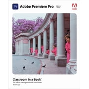 Classroom in a Book Adobe Adobe Premiere Pro Classroom in a Book 2022 Release Paperback