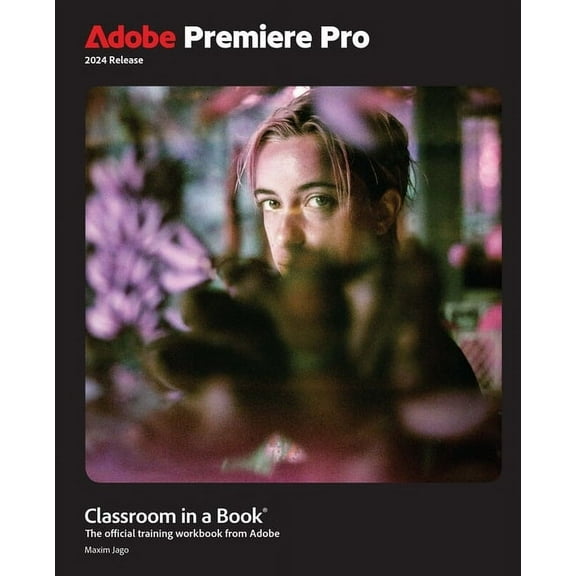 Classroom in a Book (Adobe) Adobe Premiere Pro Classroom in a Book 2024 Release, (Paperback)