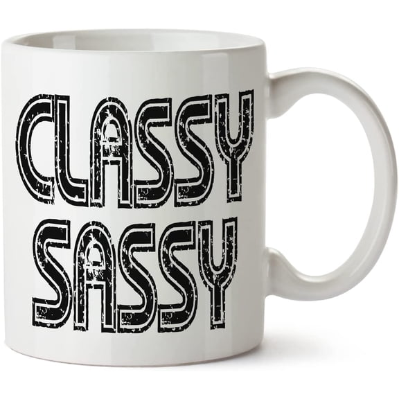 Classy And Sassy Quote White Mug Novelty Mug 11 Oz Coffee Tea Funny For Women Men Ceramic White Great Gift Idea Cup