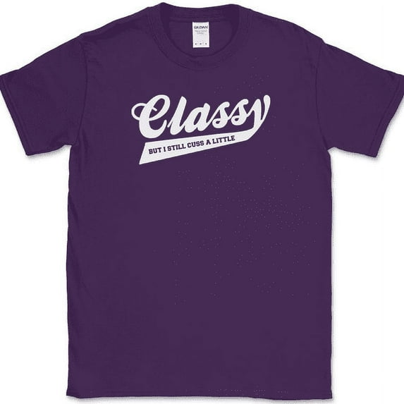 Classy But I still Cuss A Little T-Shirt Funny Swearing Humor Text Tee - Purple, S