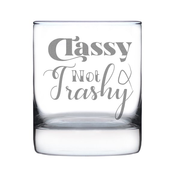 Classy Not Trashy Rocks Glass, Hand Engraved 10oz Etched Glass for Whiskey, Unique Gift Whiskey Lovers