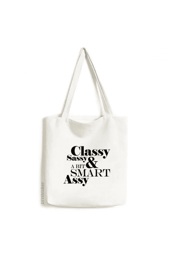 Classy Sassy & A Bit Smart Assy Quote Tote Canvas Bag Shopping Satchel Casual Handbag