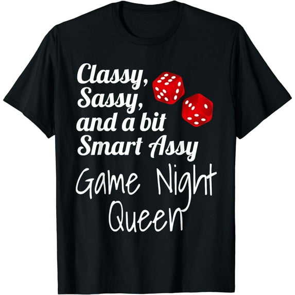 Classy Sassy And A Bit Smart Assy Game Night Queen Funny T-Shirt