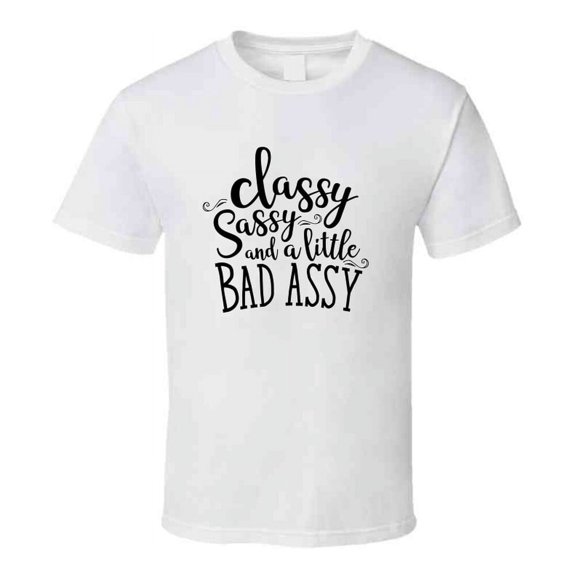Classy Sassy And A Little Bad Assy Funny Tshirt Cute Mother's Day Tee For Mother T Shirt