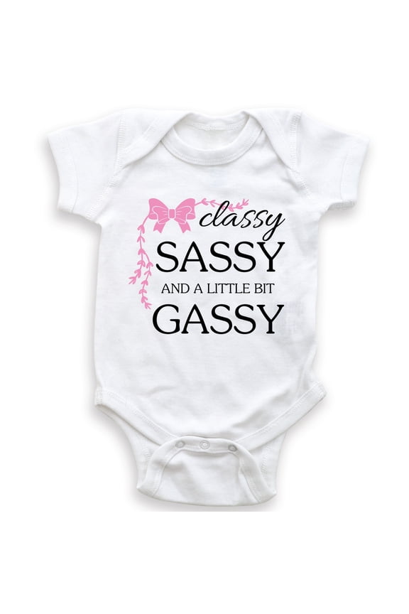 Classy Sassy And A Little Bit Gassy - Baby Bodysuit - Cute Baby Shower Gift - Baby Girl