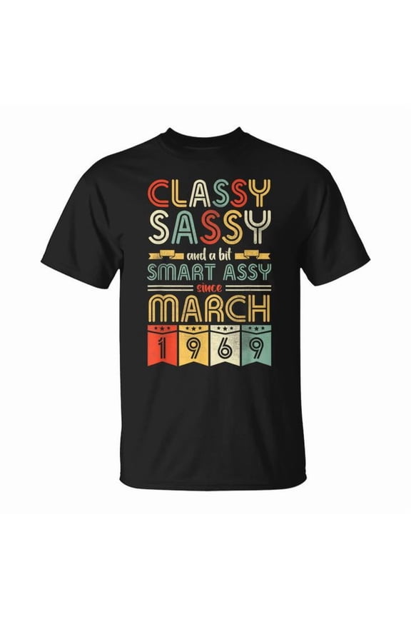 Classy Sassy A Bit Smart Assy Since March 1969 55 Years Old T-Shirt – Fun and Bold Birthday Graphic Tee for Men Women, Perfect Gift for 55th Birthday Celebrants, Featuring , Size S, Color Black