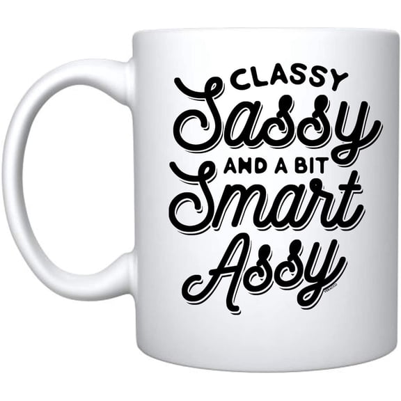 Classy Sassy Smart Assy Coffee Mug Funny Sarcastic Gift