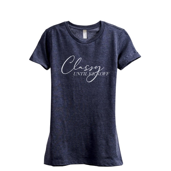 Classy Until Kickoff Women's Fashion Relaxed T-Shirt Tee Heather Navy Large