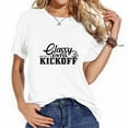 thumbnail image 1 of Classy until Kickoff funny Football Women's Graphic T-Shirt, Casual and Comfortable Short Sleeve Top, 1 of 5