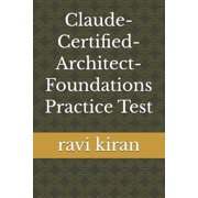 Claude-Certified-Architect-Foundations Practice Test, Paperback