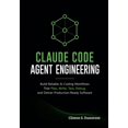 thumbnail image 1 of Claude Code Agent Engineering: Build Reliable AI Coding Workflows That Plan, Write, Test, Debug, and Deliver Production-, (Paperback), 1 of 1