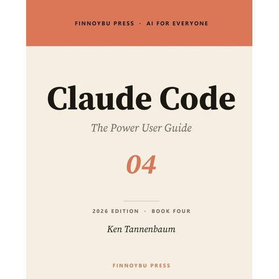 Claude Code: The Power User Guide, (Paperback)