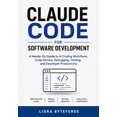thumbnail image 1 of Claude Code for Software Development: Hands-On Guide to AI Coding Workflows, Code Review, Debugging, Testing, and Develo, (Paperback), 1 of 1