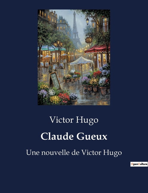 Claude Gueux: Une nouvelle de Victor Hugo, (Paperback)