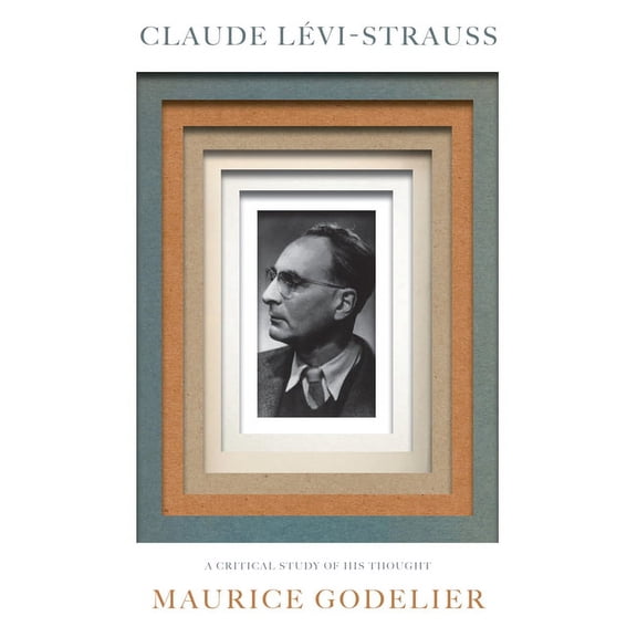 Claude Lvi-Strauss (LBE) : A Critical Study of His Thought (Hardcover)