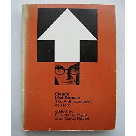Pre-Owned Claude Levi-Strauss : The Anthropologist as Hero (Paperback) 9780262580168