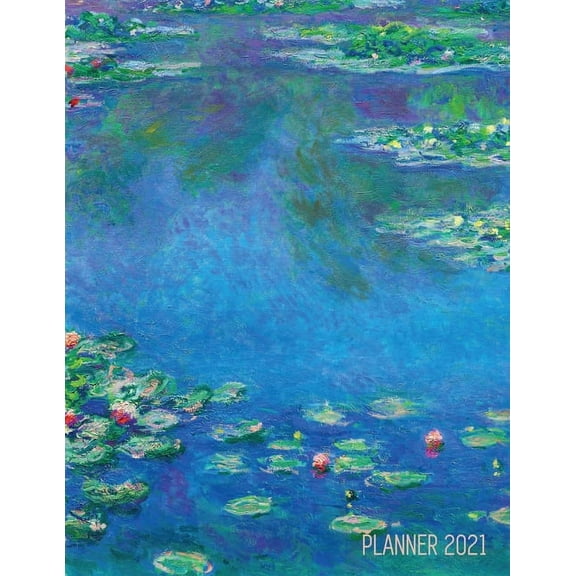 Claude Monet Daily Planner 2021: Water Lilies Painting Stylish Floral Year Agenda Scheduler (12 Months) Artistic French , (Paperback)
