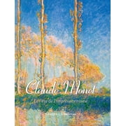 Claude Monet Le P re de l'impressionnisme, Hardcover